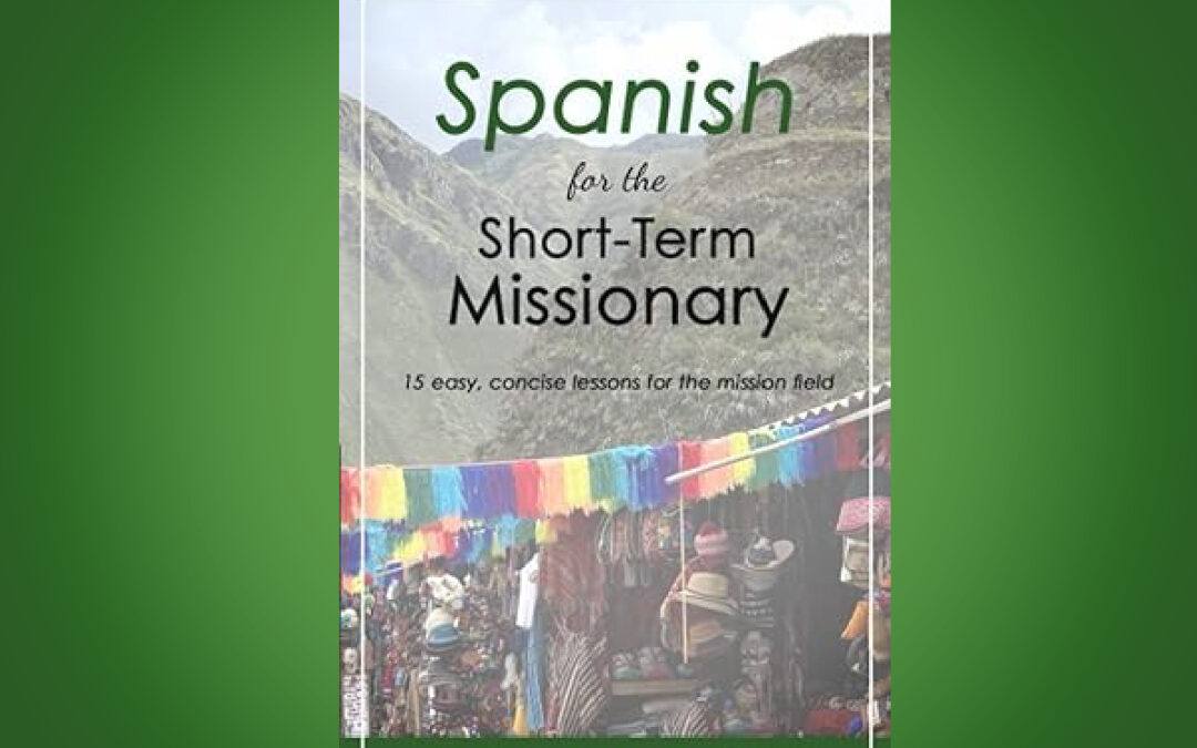 Free on Kindle–Spanish for the Short-Term Missionary